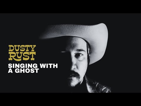 Dusty Rust — Singing With A Ghost music video still