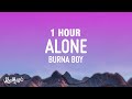 [1 HOUR] Alone - Burna Boy (Lyric Video) from 