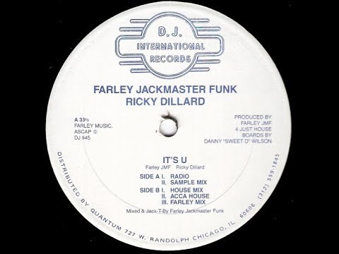 Farley 'Jackmaster' Funk & Ricky Dillard   It's U House Mix