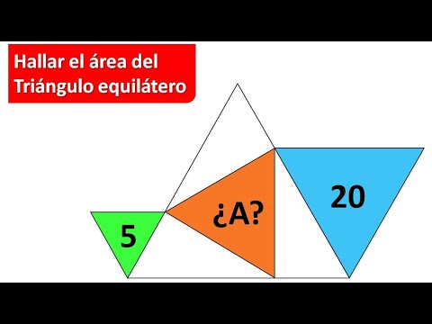HALLAR EL ÁREA DE TRIÁNGULO EQUILÁTERO CONOCIENDO LA DE OTROS DOS.