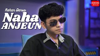 Download lagu REHAN DARSO - NAHA ANJEUN [ BM] mp3
