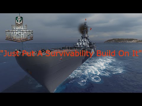 World of Warships- "Just Put A Survivability Build On It"