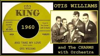 Otis Williams and the Charms - And Take My Love