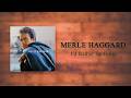 Merle Haggard - I'd Rather Be Gone
