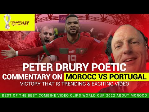 Peter Drury poetic best of best commentary on Morocco vs Portugal Victory  in Qatar 2022 trending!