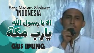 Download lagu Ya Robba Makkah - Ala Yarosulallah O Lord of Mecca - O Messenger of God || Gus Ipung mp3
