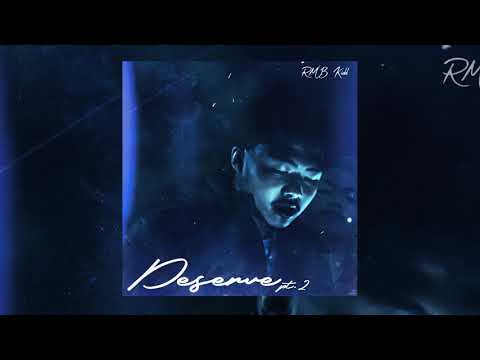 Rmb Kidd - Deserve Pt.2
