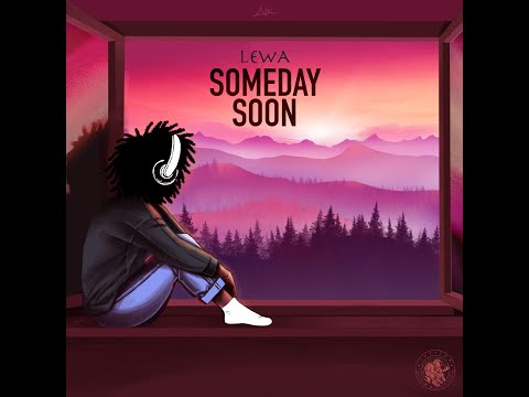 Lewa -  Someday Soon