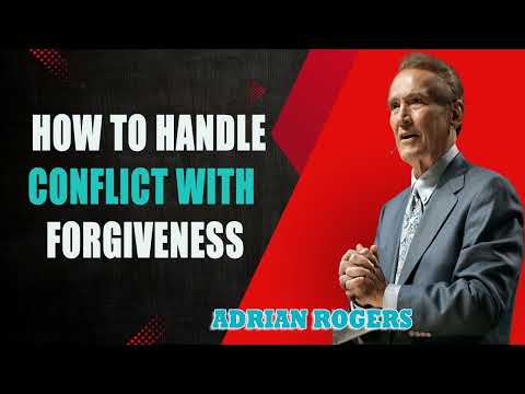 Adrian Rogers Build An Intimate Marriage - How to Handle Conflict with Forgiveness