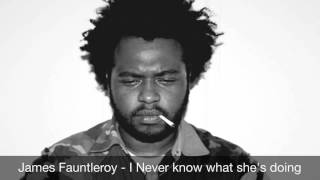 James Fauntleroy - I Never know what she's doing