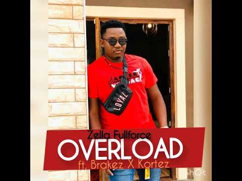 Zella Fullforce - OVERLOAD ft. Brakez X Kortes [Prod by. Zella Fullforce]