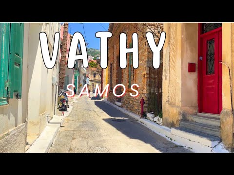 VATHY | SAMOS | WALKING TOUR | PLACES TO SEE | VATHI | SAMOS ISLAND