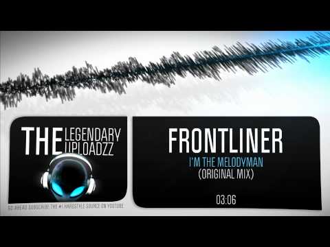 Frontliner - I'm The Melodyman [FULL HQ + HD]