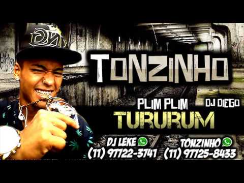 MC Tonzinho - Plim Plim Tururum-  Musica Nova (Dj Diego) Lançamento 2015