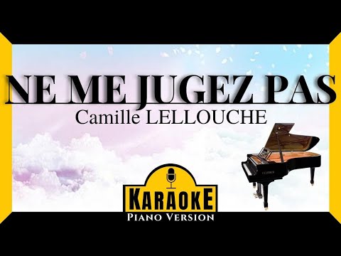 Ne me jugez pas - Camille LELLOUCHE (karaoké piano français)