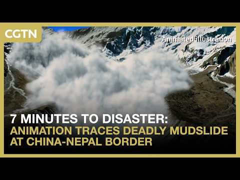 7 minutes to disaster: Animation traces deadly mudslide at China-Nepal border