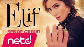 Elif - Sende Gurur