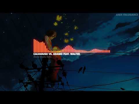 Calvaruso Vs. Adamo Feat. Walter - Alone (Radio Edit)