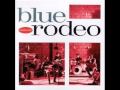 Blue Rodeo - Love and Understanding