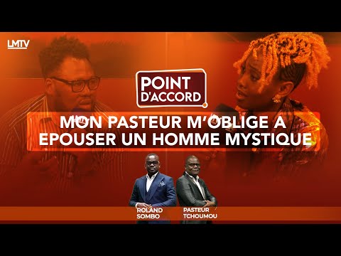 POINT D'ACCORD | Mon pasteur m'oblige à épouser un homme mystique.