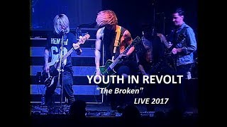 The Broken - Youth In Revolt - LIVE 2017