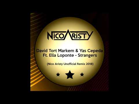 David Tort, Markem & Yas Cepeda - Strangers (Nico Aristy Unofficial Remix)