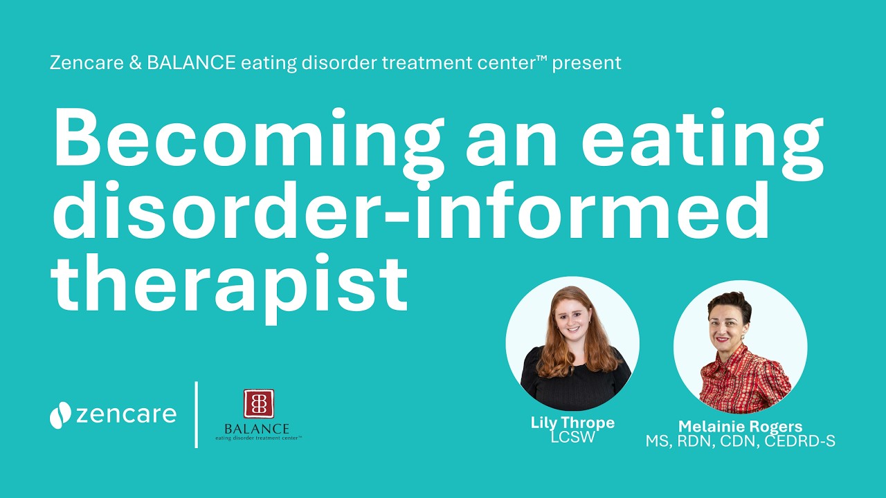 Zencare webinar: Becoming an eating disorder informed therapist webinar video