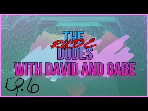 Rude Dudes - Episode 6: Speedrunning Makes You Leftist