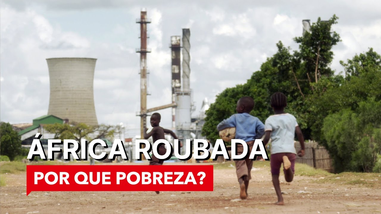 África Roubada⎜POR QUE POBREZA?⎜(Documentário)