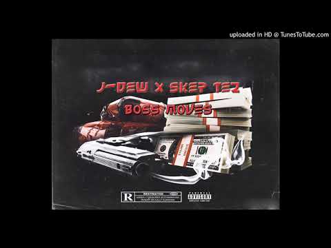 J-Dew x Skep Tez - Boss Moves