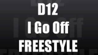 D12 - I Go Off FREESTYLE