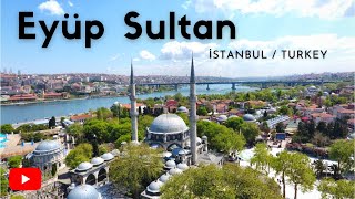 Eyüp Sultan - Istanbul / Turkey- İstanbul un maneviyat dolu ilçesinde 