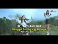 Dona Santika Ditinggal Pas Sayang Sayange