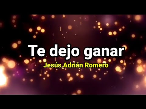 Pista | Te dejo ganar | Jesús Adrián Romero