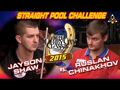 STRAIGHT POOL: RUSLAN CHINAKHOV VS JAYSON SHAW - 2015 DERBY CITY CLASSIC