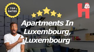 Apartments In Luxembourg, Luxembourg