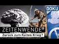 Zeitenwende - zurück zum Kalten Krieg? | Geschichte im Ersten