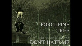 Porcupine Tree - Don't Hate Me
