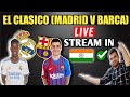 Real Madrid vs Barcelona live streaming | How to watch Real Mdrid vs Barcelona live in India