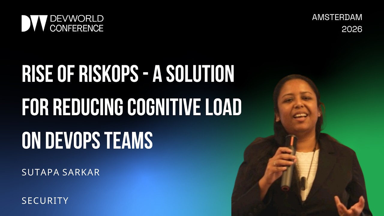 Sutapa Sarkar - Rise of Risk Ops teams - A solution for reducing cognitive load on DevOps teams.