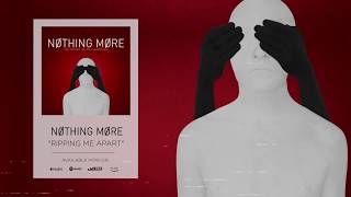 Nothing More - Ripping Me Apart (Official Audio)