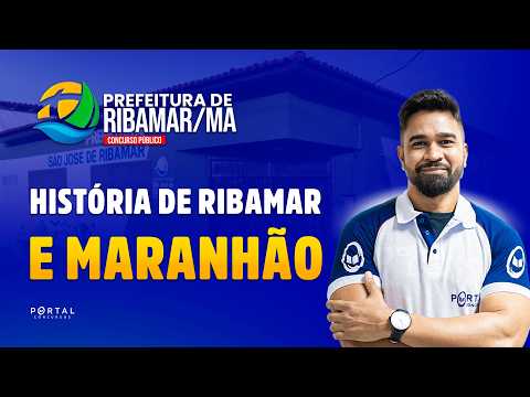 CONCURSO PREF. RIBAMAR/MA: História de Ribamar e Maranhão|Com o Profº. Wesley Guerra