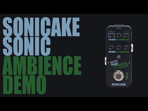 Sonicake - Sonic Ambience - Delay/Reverb Demo