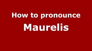 How to pronounce Maurelis
