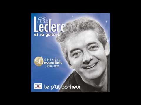 Félix Leclerc - Le p’tit bonheur