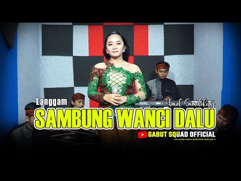Langgam Campursari SAMBUNG WANCI DALU Voc. Amel Similikitty - GABUT SQUAD OFFICIAL