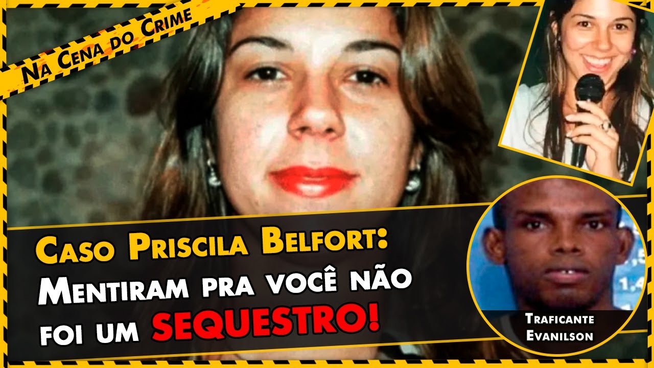 Onde está Priscila Belfort - Mentiram para você Não foi um Sequestro