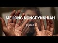 ME LONG NONGPYNKHIAH Lyrics Ground Breakers Lyrics Khasi Gospel Songs