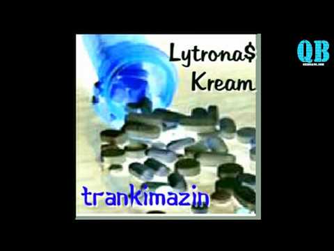 Lytrona$ ft Kream   Trankimazin