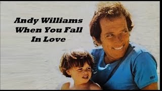Andy Williams........When You Fall In Love..